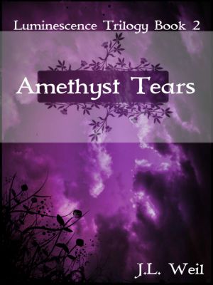 [Luminescence Trilogy 02] • Amethyst Tears (YA Paranormal Romance) (Luminescence Trilogy)